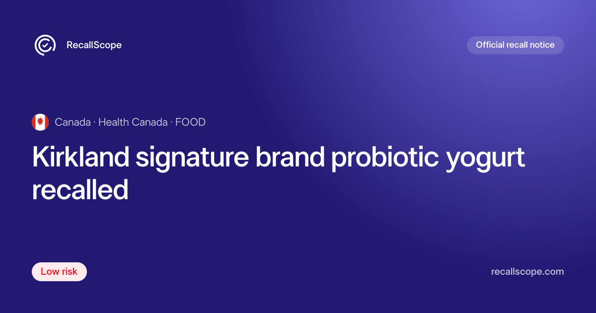 Kirkland signature brand probiotic yogurt recalled · Health Canada ...